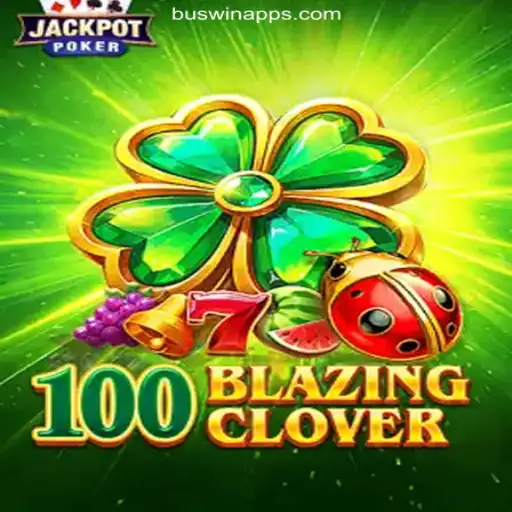 Exploring 100BlazingClover: The Ultimate Online Slot Game on BUSWIN.COM